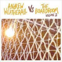 Andrew Weatherall vs The Boardroom Vol.2