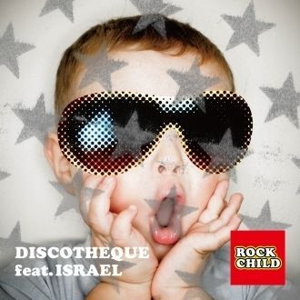 ROCK CHILD feat. Israel (DISCOTHEQUE in Playground Mix)