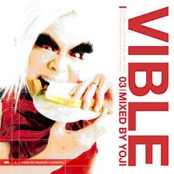 VIBLE 03 / MIXED BY YOJI