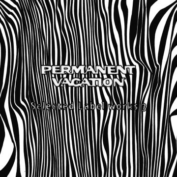 PERMANENT VACATION SELECTED LABEL WORKS 3