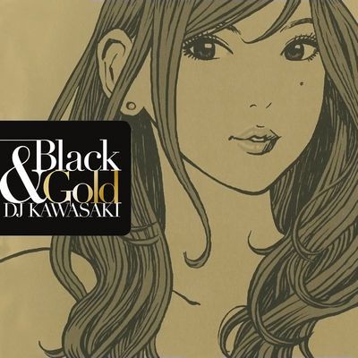 DJ KAWASAKI 「BLACK & GOLD」