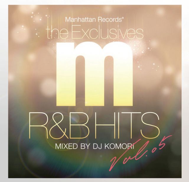 Manhattan Records The Exclusives R&B Hits Vol.5 mixed by DJ KOMORI