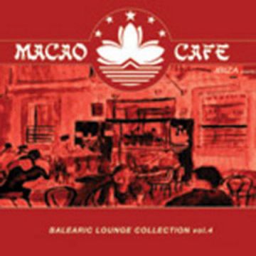 MACAO CAFE ~BALEARIC LOUNGE COLLECTION vol.4~