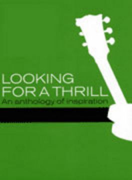 Looking For A Thril: An anthorogy of inspiration