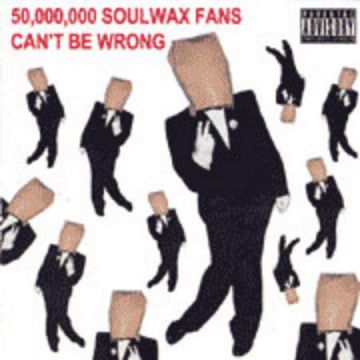 50,000,000 Soulwax fans Can't Be Wrong