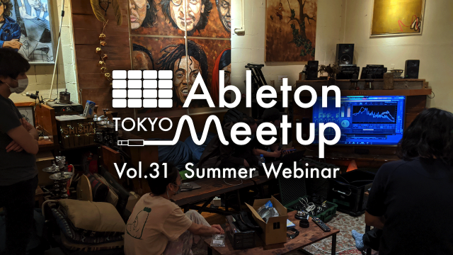 Ableton Meetup Tokyoがオンラインウェビナーを開催。starRoと斎藤喜寛が登壇
