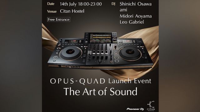 DJのスタンダードが変わる！PioneerDJ新製品「OPUS-QUAD」のローンチイベントがCITANで開催