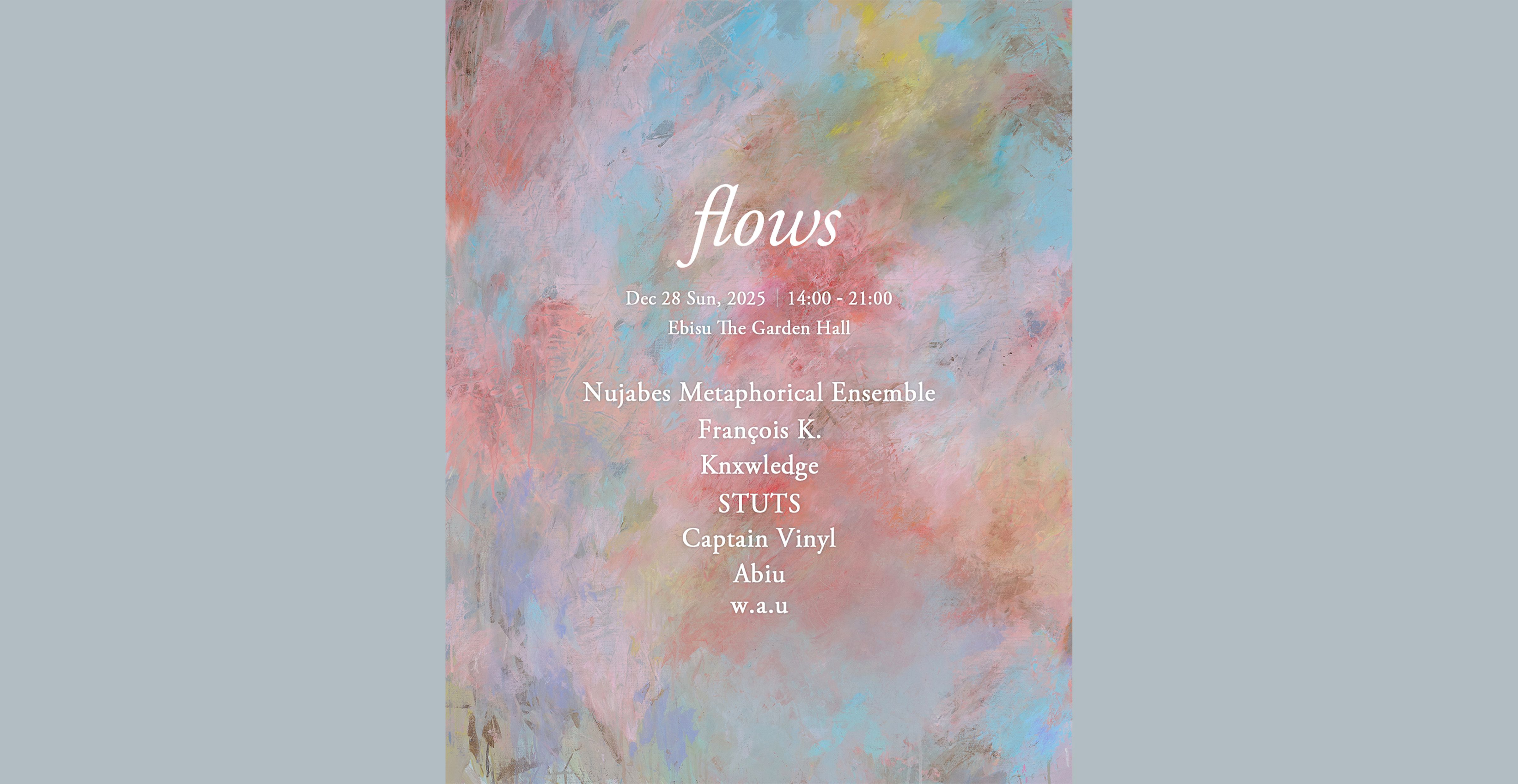 「flows」12月28日（日）恵比寿ザ・ガーデンホールで開催　Nujabes Metaphorical Ensemble、Knxwledge、STUTSら出演