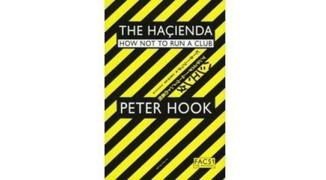 Peter Hookによるハシエンダ マンチェスタームーヴメントの裏側をつづった書籍が発売