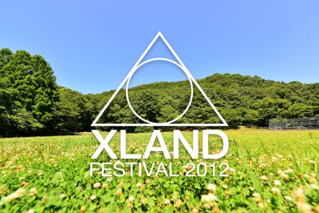 「XLAND 2012」第３弾ラインナップ＆ステージ割り発表