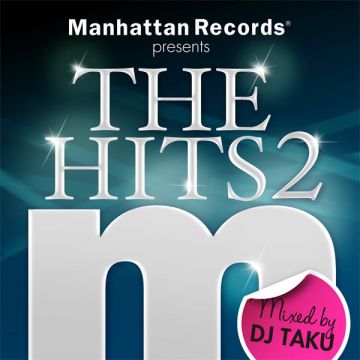 Manhattan Recordingsよりリリースされたヒットソングをピックアップした、iTunes限定DJミックス「THE HITS2」が本日発売