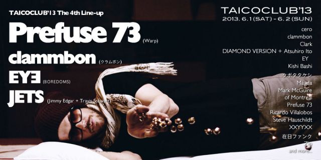 「TAICOCLUB’13」第4弾ラインナップにclammbon、EYヨ、JETS、Prefuse 73が発表