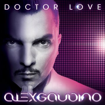 イタリアが誇るDJAlex Gaudinoのニューアルバム『Doctor Love』が発売