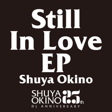 沖野修也がDJ活動25周年を記念し『Still In Love EP』をリリース！リミックスを手がけた２人組デュオKYODAIを迎えリリースパーティーも開催