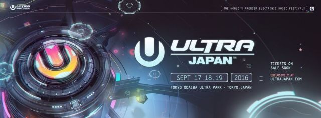 「ULTRA JAPAN 2016」開催決定！　12月20日（日）より先行チケット受付開始！