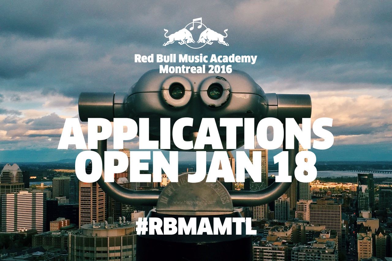 2016年の「RED BULL MUSIC ACADEMY」はモントリオール開催。1月18日（月）より応募スタート！