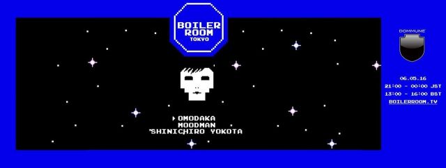 Omodaka（寺田創一）、Shinichiro Yokota 、MOODMANが「Boiler Room Tokyo」に出演