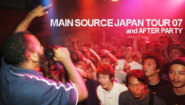 MAIN SOURCE JAPAN TOUR '07 (6/30)