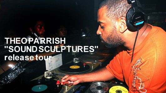 THEO PARRISH "SOUND SCULPTURES" release tour (7/21)