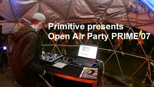 Primitive presents Open Air Party PRIME'07(9/1～2)