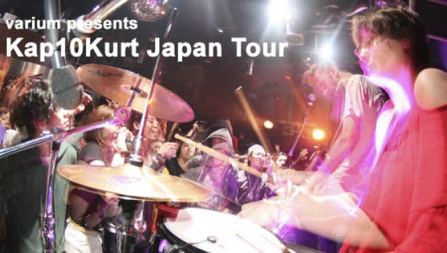 varium presents Kap10Kurt Japan Tour