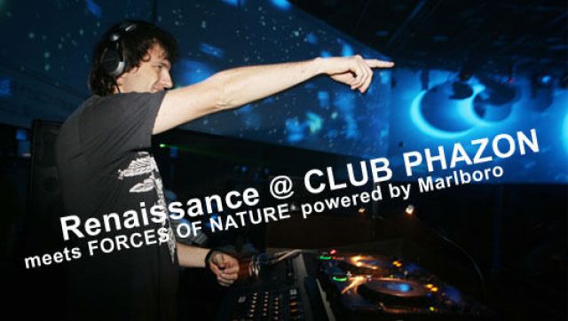 Renaissance @ CLUB PHAZON meets FORCE OF NATURE powered by Marlboro