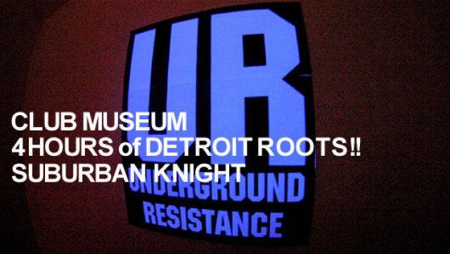 CLUB MUSEUM “4 HOURS of DETROIT ROOTS !! ”（7/26）