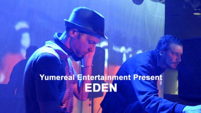 Yumereal Entertainment Presents " E D E N "~ Electro Dance Festival ~