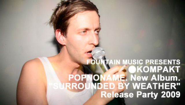 POPNONAME. New Album.SURROUNDED BY WEATHER.Release Party 2009(2/6)