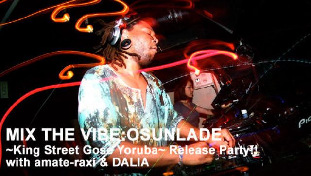 MIX THE VIBE:OSUNLADE Release Party!!(4/24)