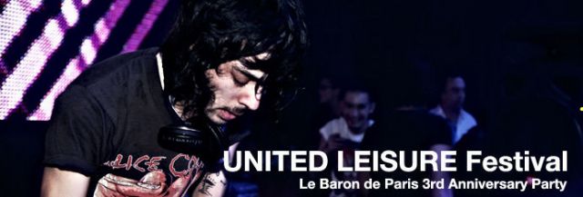 UNITED LEISURE Festival-Le Baron de Paris 3rd Anniversary Party-