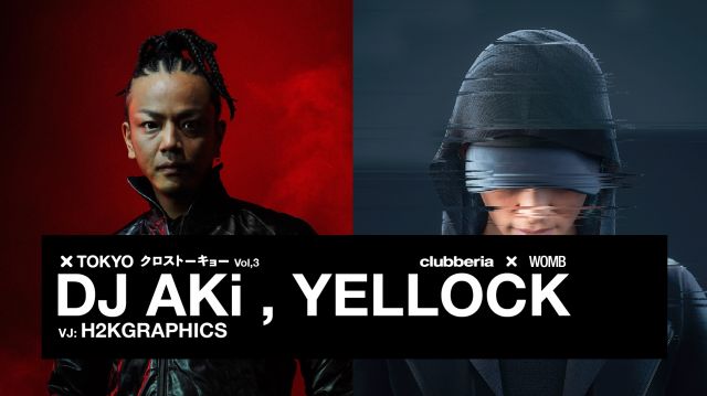 クロストーキョー Vol.3 【DJ AKi, YELLOCK, VJ H2KGRAPHICS】